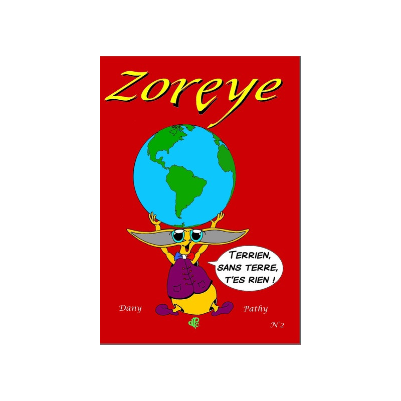 ZOREYE  "TERRIEN SANS TERRE T'ES RIEN" TOME 2