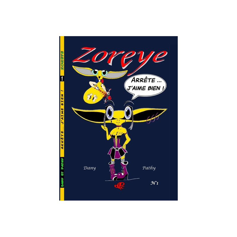 ZOREYE "ARRÊTE...J'AIME BIEN" TOME 1