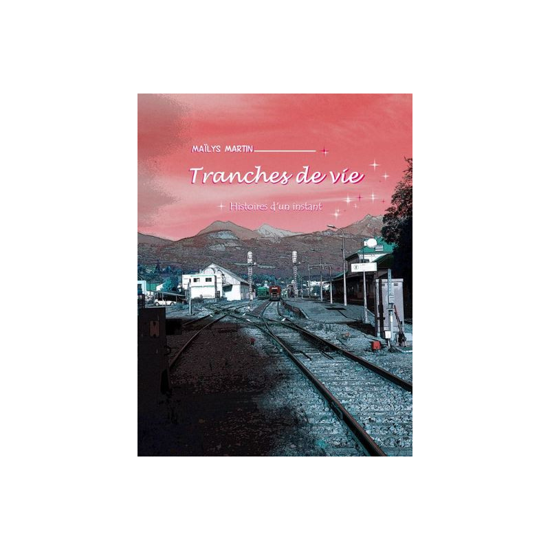 Tranches de vie- Histoires d'un instant