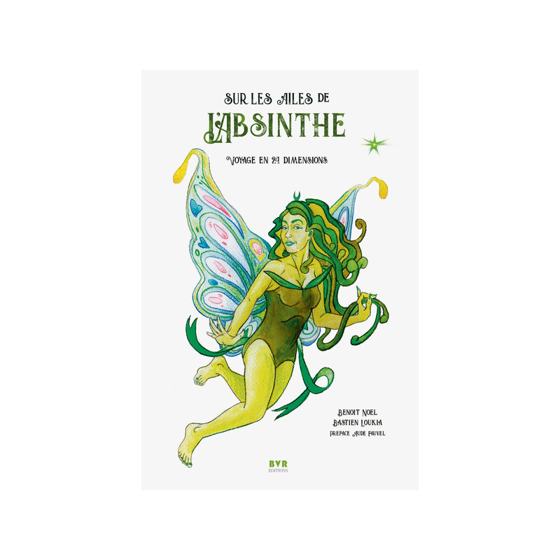 Sur les ailes de l’absinthe - Voyage en 24 dimensions