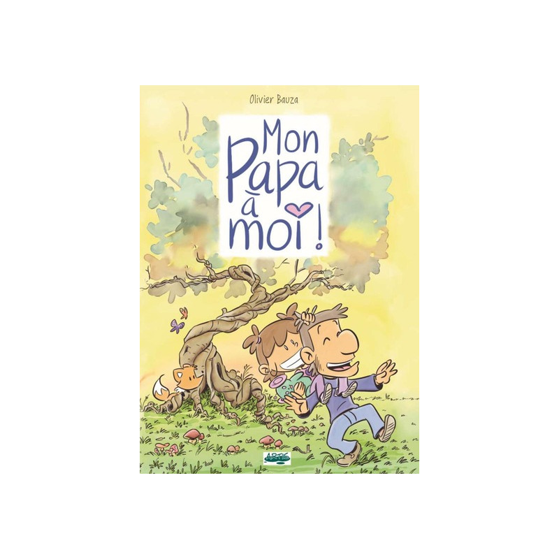 Mon papa à moi !