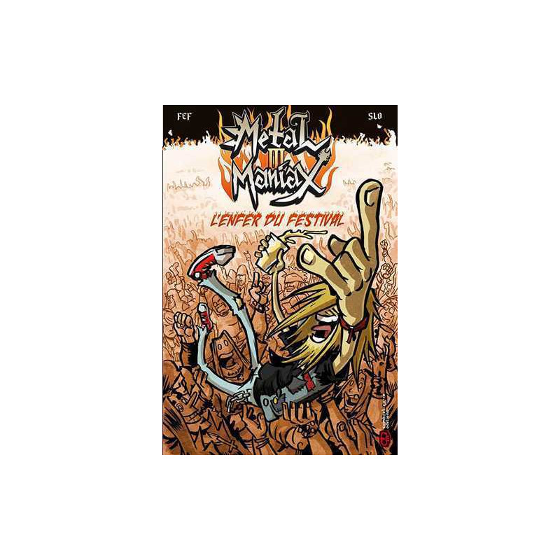 Métal Maniax T03 L'enfer du Festival
