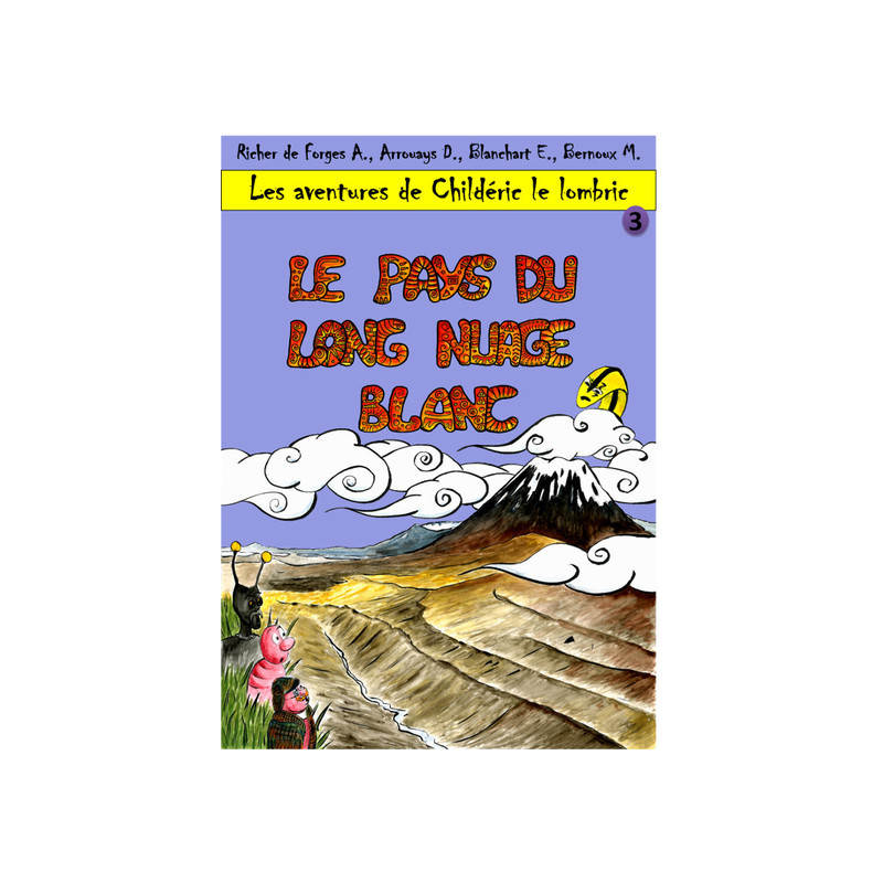 Les aventures de Childéric le lombric - tome 3 - Le pays du long nuage blanc