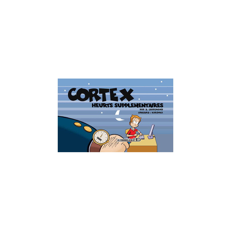 Cortex, heurts supplémentaires......T.2