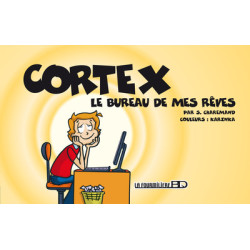 Cortex, le bureau de mes rêves