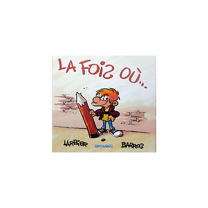 La fois où...