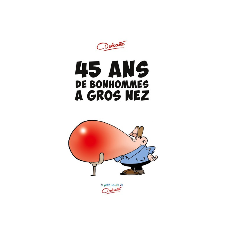 45 ans de bonhommes à gros nez