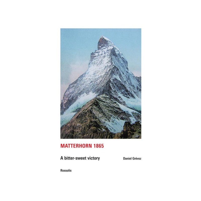 MATTERHORN 1865 - A BITTER-SWEET VICTORY