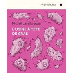 L' Usine à tête de gras