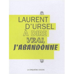 A dire vrai, j'abandonne