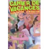 Cahier de vacances pour la plage, la révolution et les dîners mondains