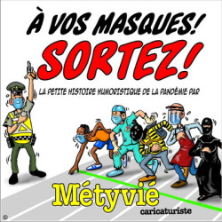 A VOS MASQUES ! SORTEZ !
