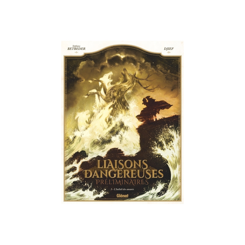 Liaisons Dangereuses - Préliminaires - Tome 03