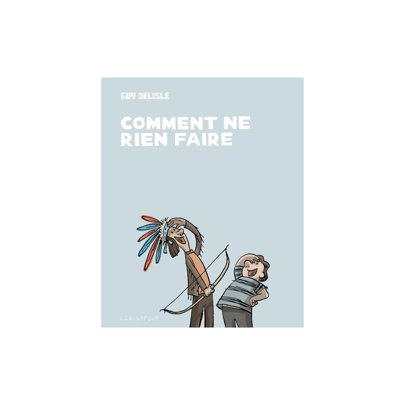 Comment ne rien faire
