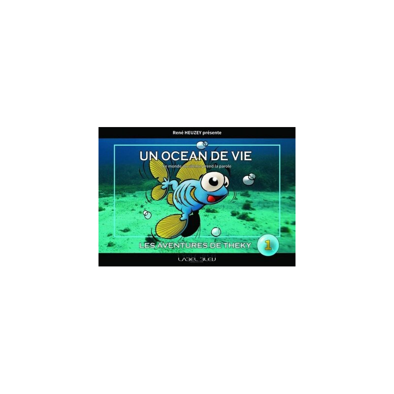 Un océan de vie. Les aventure de Theky