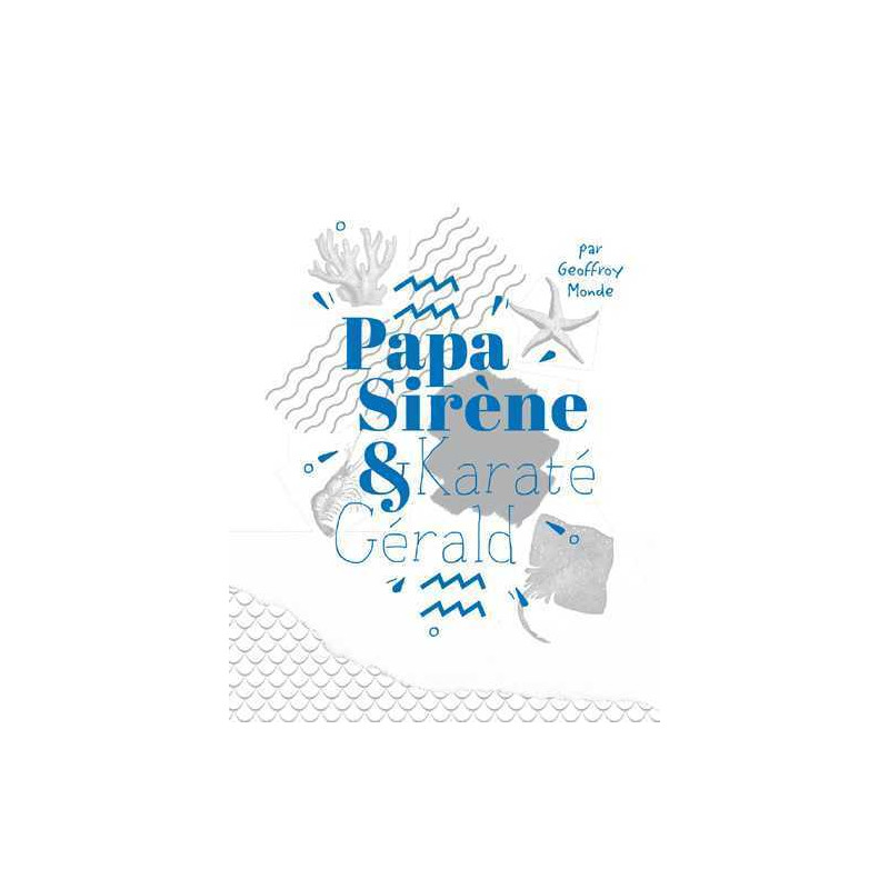 Papa sirène et karaté Gérald
