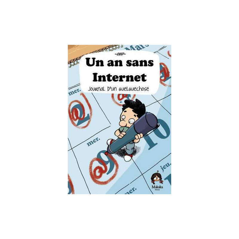 An sans internet (Un) - Journal d'une expérience