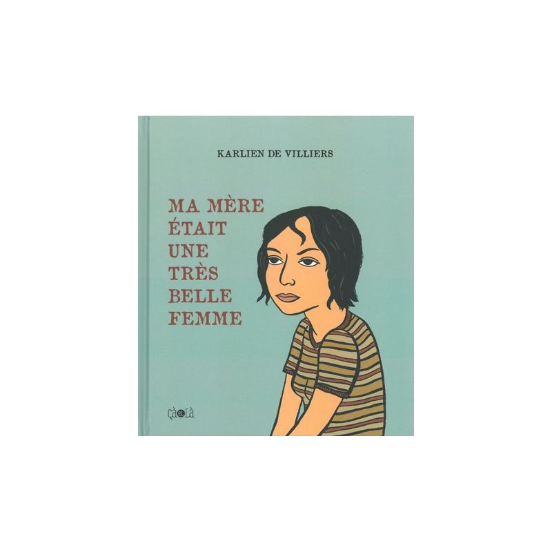 Ma mère était une très belle femme - Nouvelle Edition