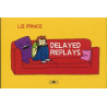 Delayed Replays