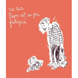 Papa est un peu fatigué