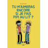 Tu m'aimerais encore si je fais pipi au lit ?