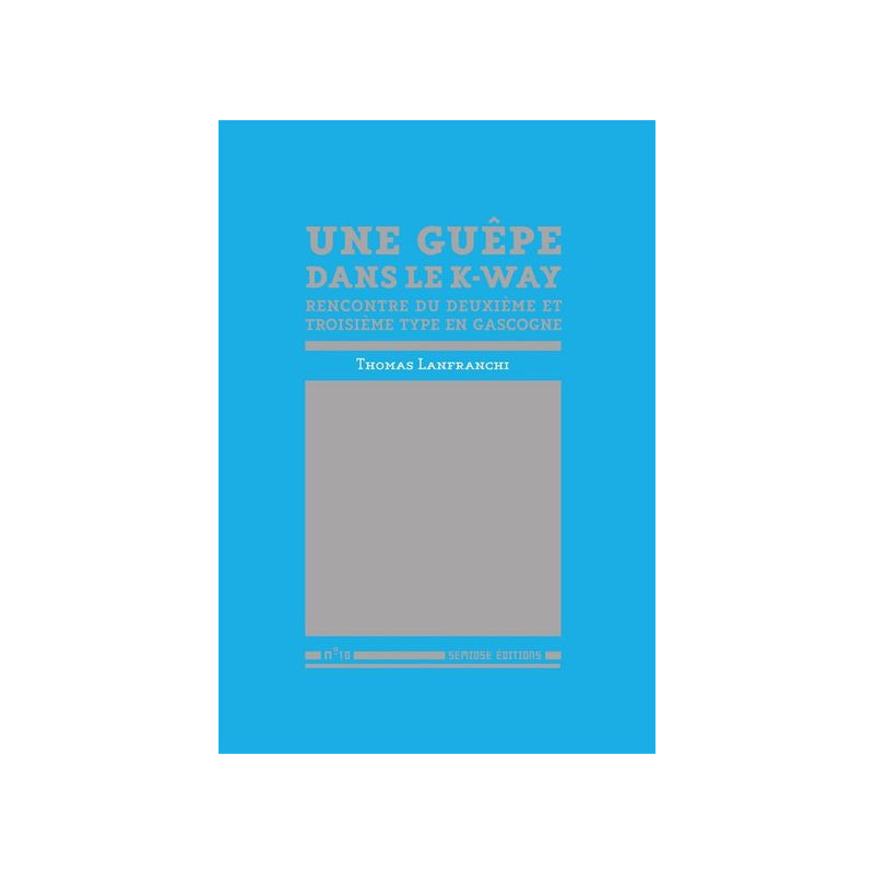Une guêpe dans le K-Way - Rencontre du deuxième et troisième type