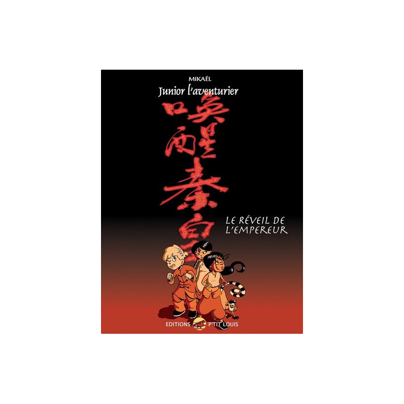 JUNIOR L'AVENTURIER T.5 - CHINE - LE REVEIL DE L'EMPEREUR
