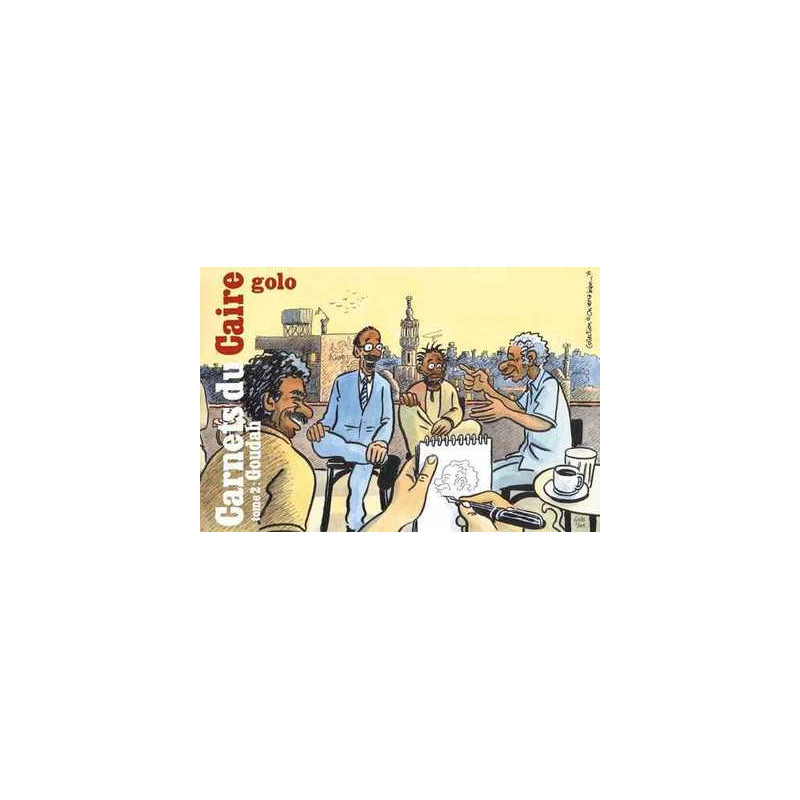 Carnets du Caire T02 Goudah
