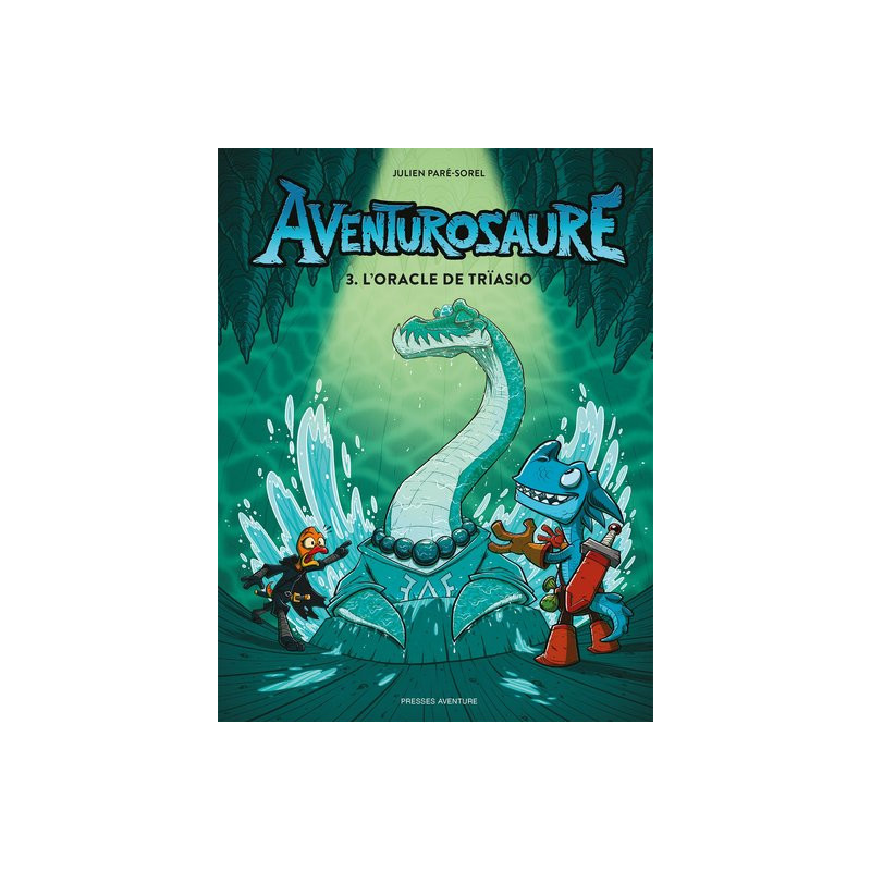 Aventurosaure - Tome 3 - L'Oracle de Trïasio
