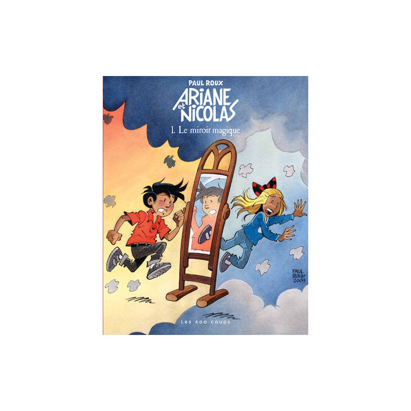 Ariane et Nicolas - tome 1 Le miroir magique