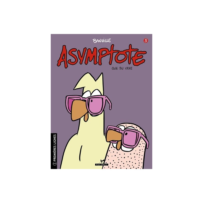 ASYMPTOTE V. 03 QUE DU VRAI