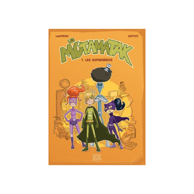 LES MUTAMATAK V 01 LES SUPERHEROS