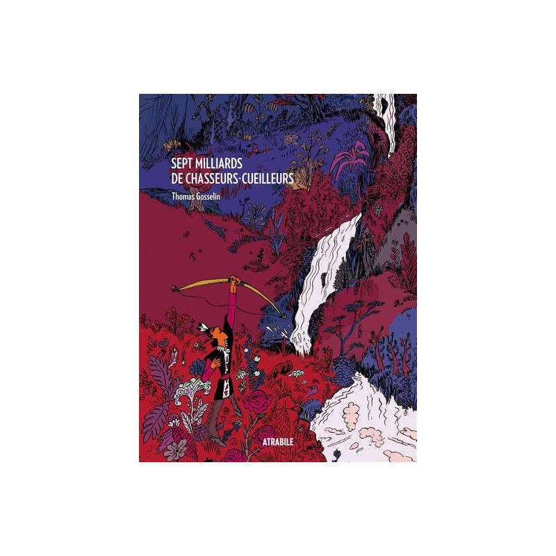 Sept milliards de chasseurs-cueilleurs