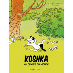 KOSHKA AU CENTRE DU MONDE