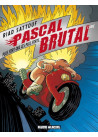 Pascal Brutal - Tome 03 - Plus fort que les forts