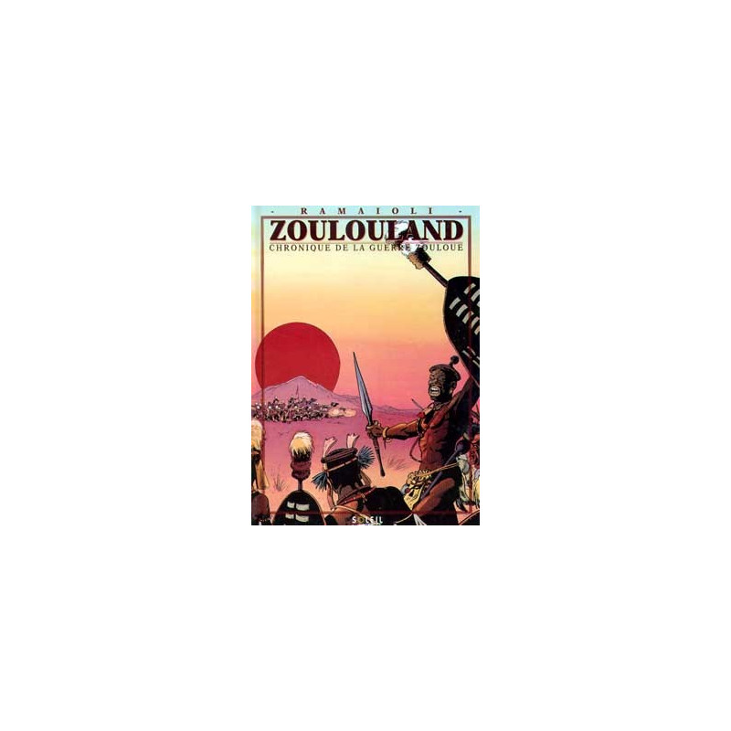 Zoulouland Chroniques de la guerre zouloue