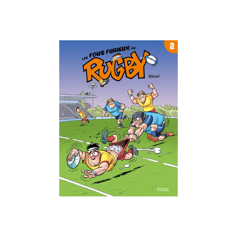 Les Fous furieux du rugby T02