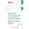 NADIA KHIARI. CONVERSATION AVEC UNE DESSINATRICE POLITIQUE ENGAGEE : CONVERSATION AVEC UNE DESSINATR