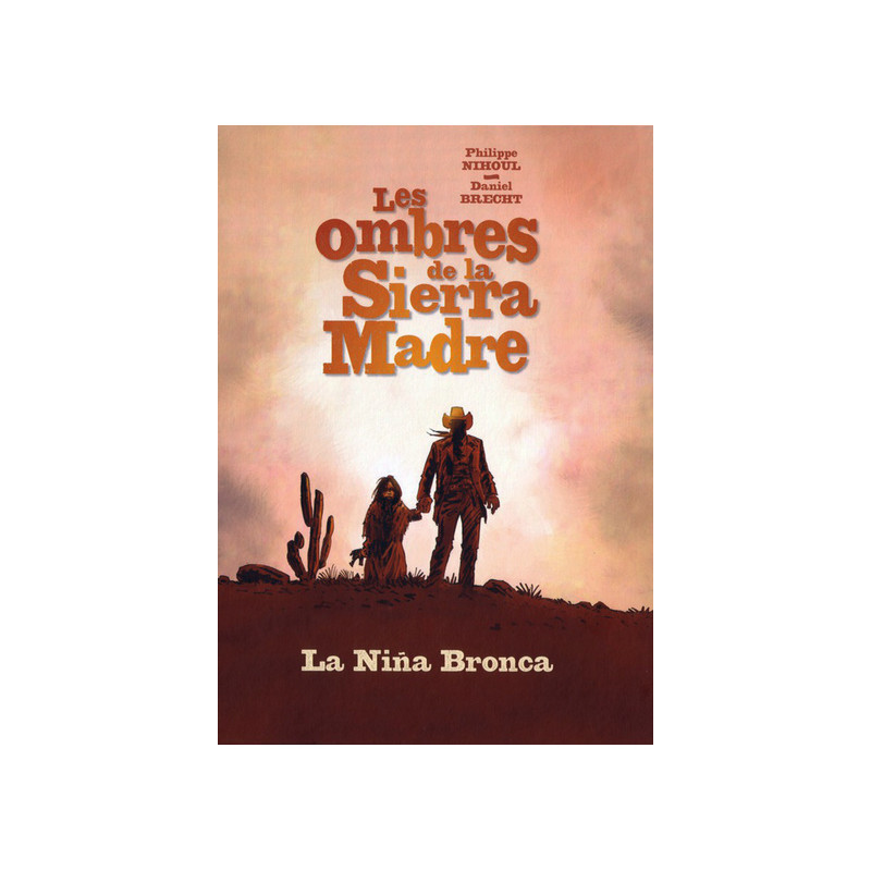LES OMBRES DE LA SIERRA MADRE T1