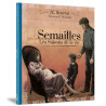 SEMAILLES - LES SAISONS DE LA VIE TOME 2