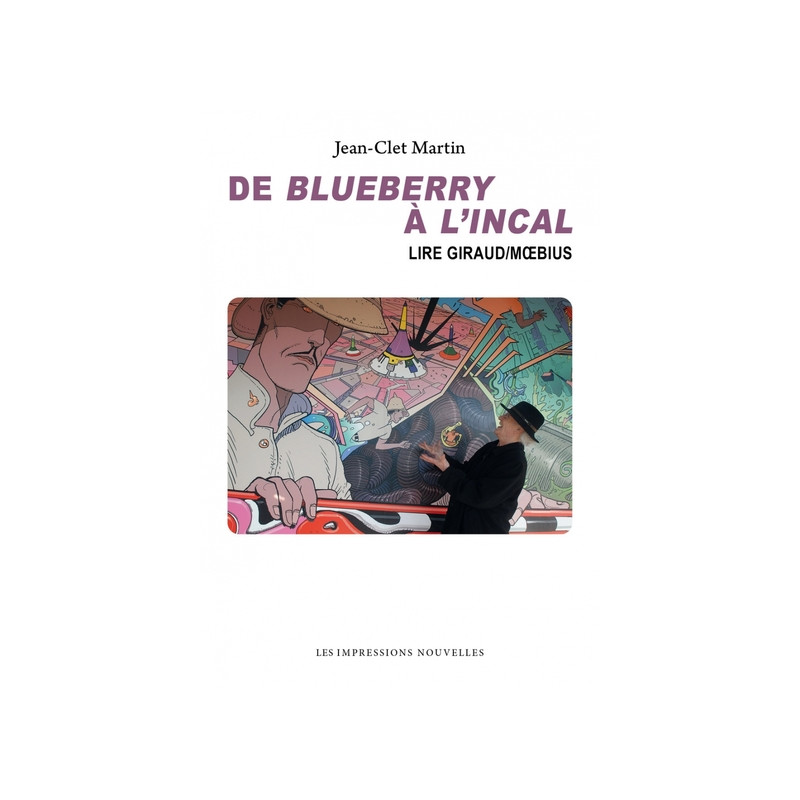 De Blueberry à L'Incal - Lire Jean Giraud/Moebius