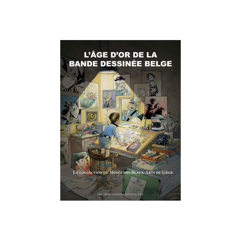 L'AGE D'OR DE LA BANDE DESSINEE BELGE
