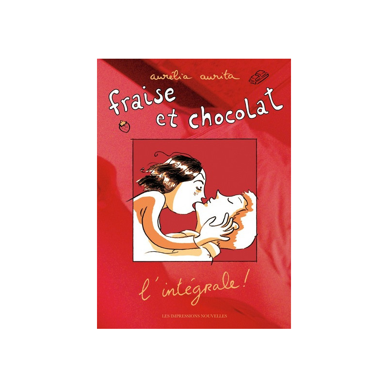FRAISE ET CHOCOLAT, L'INTEGRALE !