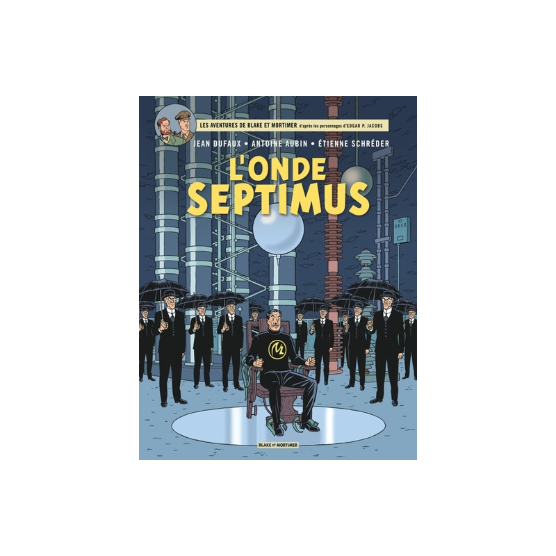 Blake & Mortimer - Tome 22 - L'Onde Septimus - Les Mille Reflets du docteur Septimus