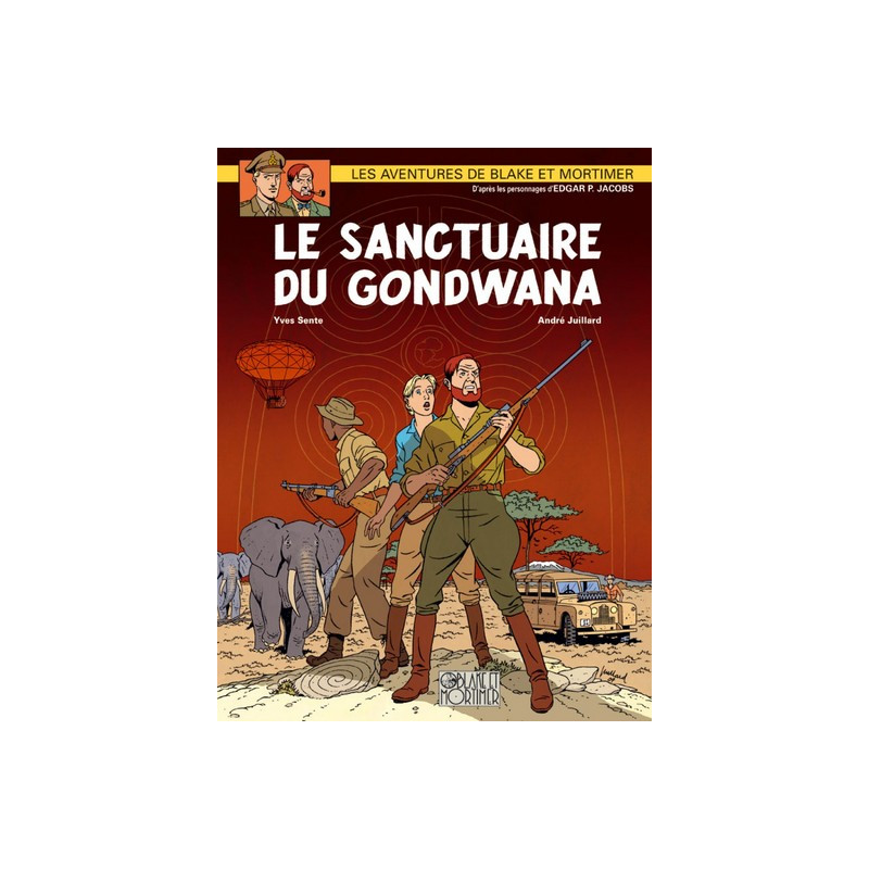 Blake & Mortimer - Tome 18 - Le Sanctuaire du Gondwana