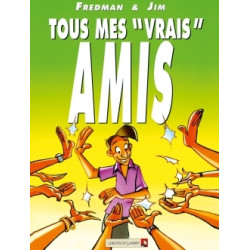 Tous mes «vrais» amis