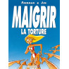 Maigrir, la torture - Maigrir, le supplice