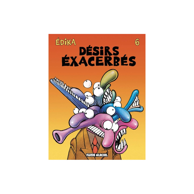 Édika - Tome 06 - Désirs exacerbés