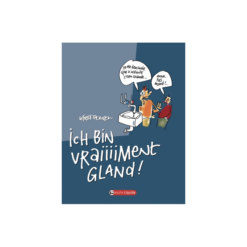 Je suis gland - Tome 02 - Ich bin vraiiiiment gland !