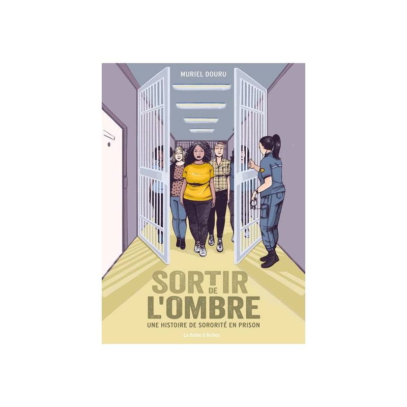 Sortir de l'ombre - Une histoire de sororité en prison